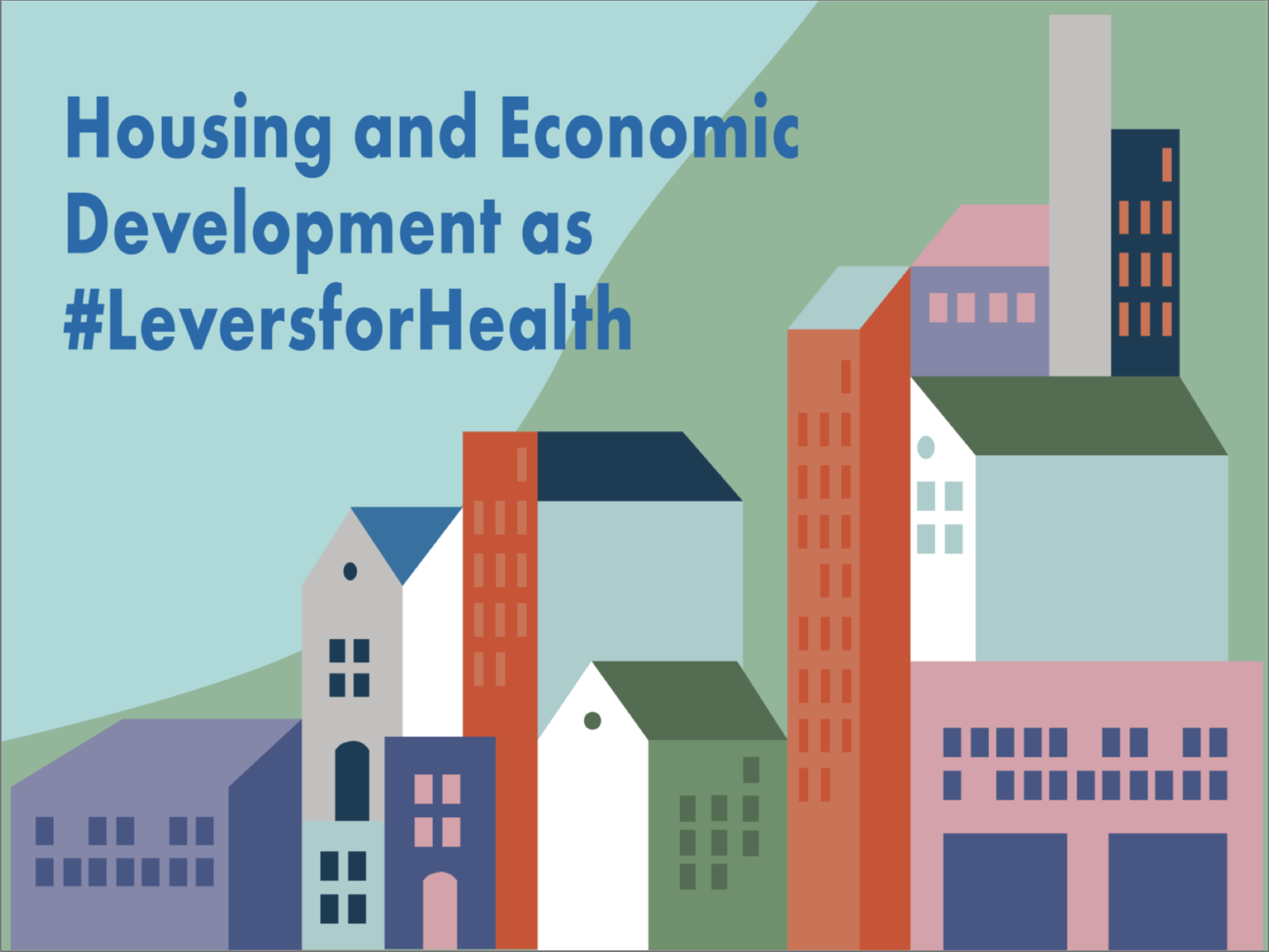 Housing and Economic Development as Levers for Health